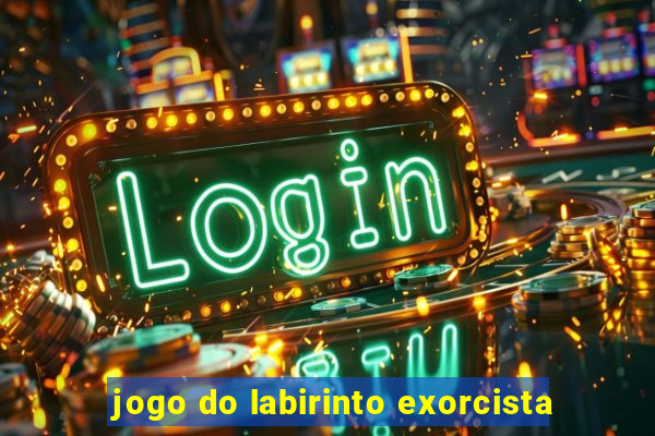 jogo do labirinto exorcista